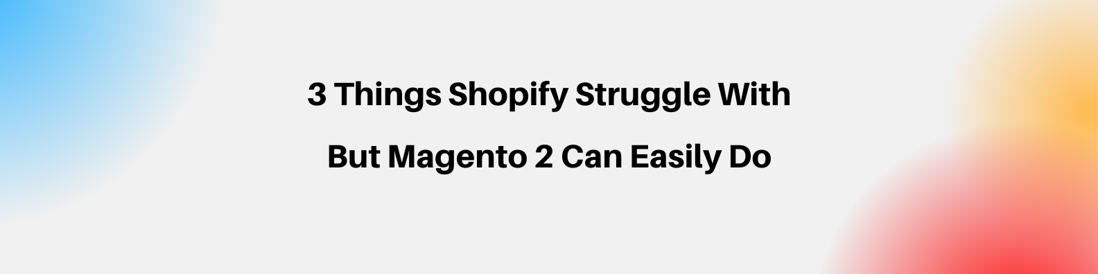 Shopify vs Magento